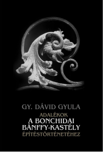 Gy. Dávid Gyula – Adalékok a bonchidai Bánffy-kastély építéstörténetéhez